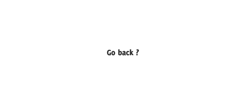 Go back ?